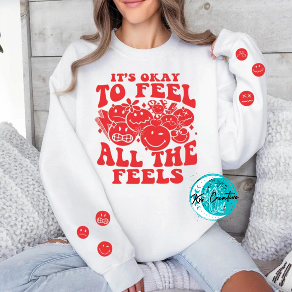 It's Ok To Feel All The Feels Pullover